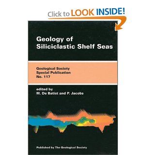 Geology of Siliciclastic Shelf Seas (Geological Society Special Publication No. 117) M. De Batist 9781897799710 Books