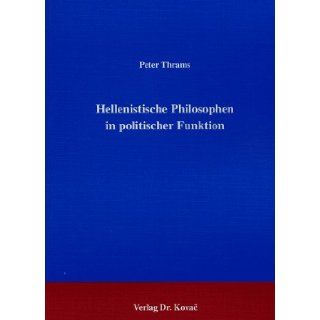 Hellenistische Philosophen in politischer Funktion. ./. Peter Thrams 9783830004769 Books