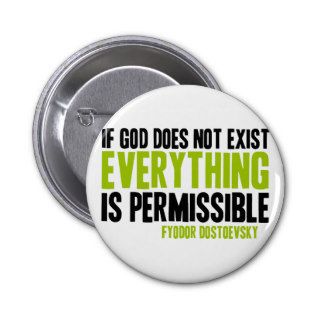 If God Does Not Exist Everything is Permissible Buttons