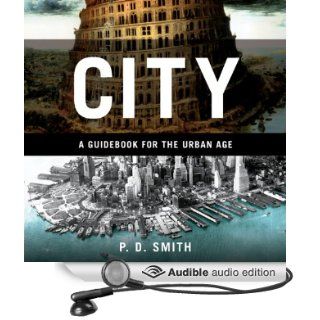 City A Guidebook for the Urban Age (Audible Audio Edition) P. D. Smith, Steven Crossley Books