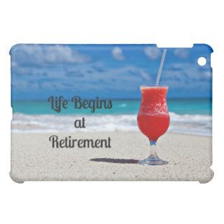 Life Begins at Retirement  Frosty Drink on Beach Case For The iPad Mini