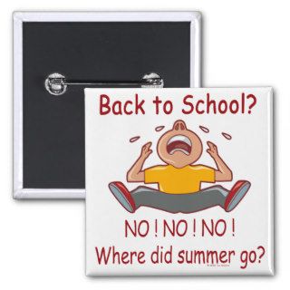 Funny Back To School No No Where Did Summer Go Pins