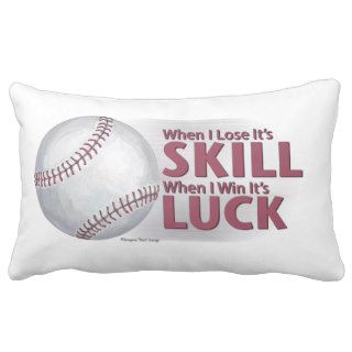 Lose Skill Win Luck Baseball Pillow