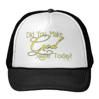 Did You Make God Smile Today? Hat