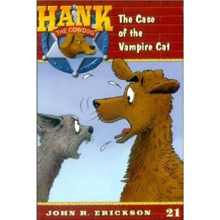 Hank The Cowdog #21 The Case Of The Vampire Cat John R. Erickson 9780736661546 Books
