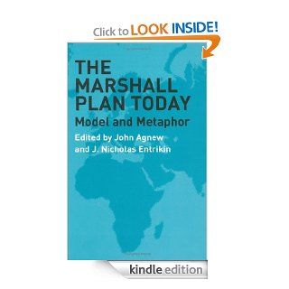 The Marshall Plan Today Model and Metaphor (Studies in Geopolitics) eBook John Agnew, J. Nicholas Entrikin Kindle Store
