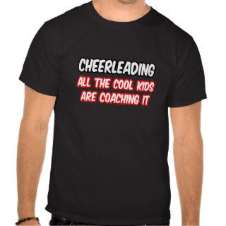 CheerleadingAll The Cool Kids Are Coaching It T Shirts