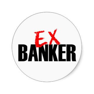 EX BANKER LIGHT ROUND STICKER