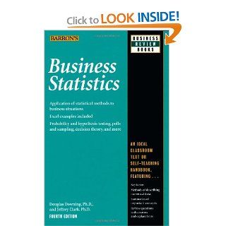 Business Statistics (Barron's Business Review Series) Ph.D. Downing Douglas, Jeffrey Clark Ph.D. Books