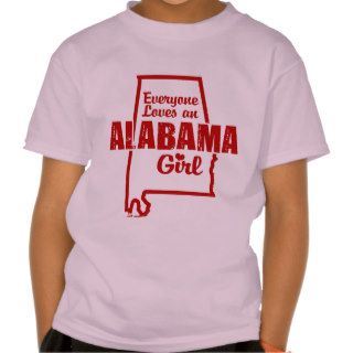 Everyone Loves An Alabama Girl Tshirts