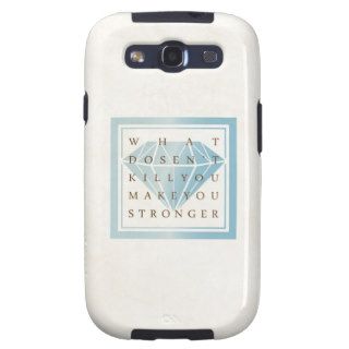 What Doesn't Kill You Make You Stronger Quotes Samsung Galaxy S3 Cases