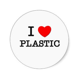 I Love Plastic Round Stickers