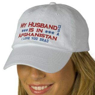 My Husband is in Afghanistan {Customizable} Embroidered Hat
