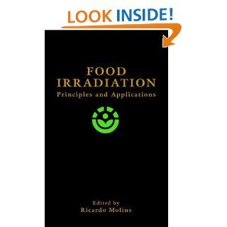 Food Irradiation Principles and Applications R. A. Molins 9780471356349 Books