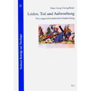 Leiden, Tod und Auferstehung Franz G. UntergaŸmair 9783825880149 Books