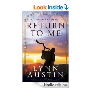 Return to Me (The Restoration Chronicles Book #1) eBook Lynn Austin Kindle Store