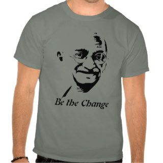 Be the Change   Gandhi T shirt