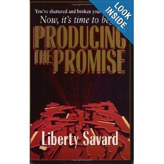 Producing the Promise (Keys of the Kingdom Trilogy Ser) Liberty Savard 9780882707808 Books