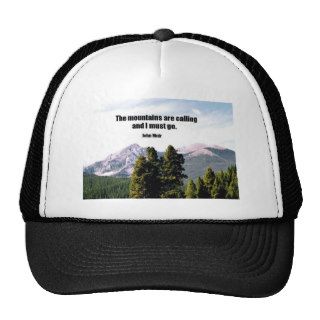 The mountains are calling and I must go. Hat
