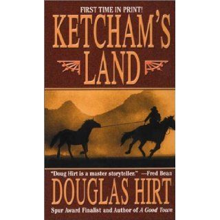 Ketcham's Land Douglas Hirt 9780843950335 Books