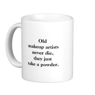 Mug   Old makeup artists never die