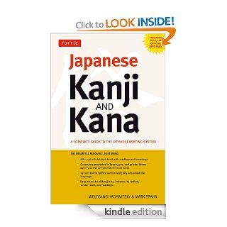 Japanese Kanji and Kana A Complete Guide to the Japanese Writing System eBook Wolfgang Hadamitzky, Mark Spahn Kindle Store
