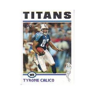 2004 Topps #171 Tyrone Calico Sports Collectibles