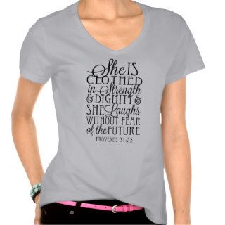 Clothed in Strength & Dignity T shirt