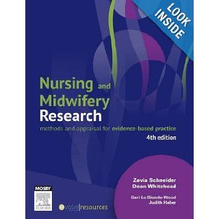 Nursing and Midwifery Research Methods and Appraisal for Evidence Based Practice Zevia Schneider, Dean Whitehead, Geri LoBiondo Wood, Judith Haber 9780729541374 Books