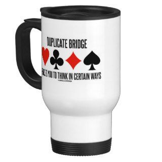 Duplicate Bridge Forces You To Think In Certain Mugs