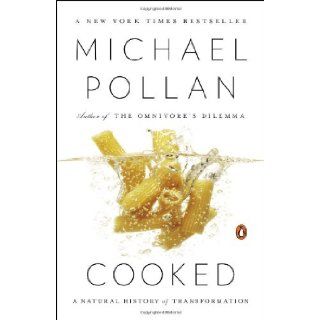 Cooked A Natural History of Transformation Michael Pollan 9780143125334 Books