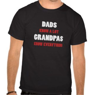 Grandpas Know Everything T Shirt