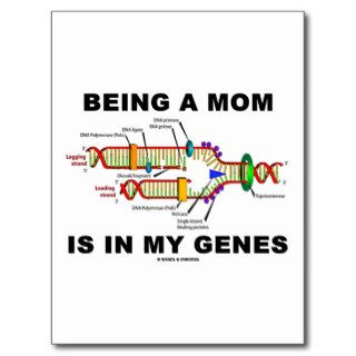 Being A Mom Is In My Genes (DNA Replication) Post Cards