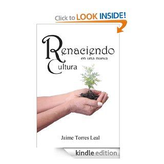 Renaciendo en una nueva cultura (Spanish Edition) eBook Jaime Torres Leal Kindle Store