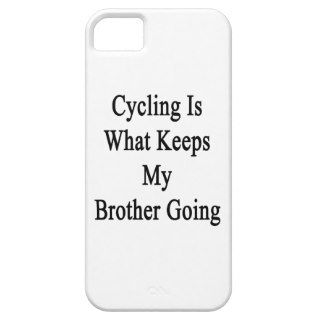Cycling Is What Keeps My Brother Going iPhone 5 Cover
