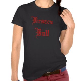 Brazen Bull Tee Shirts