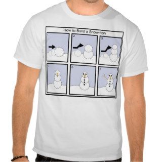 How to Build a Snowman Tee Shirt