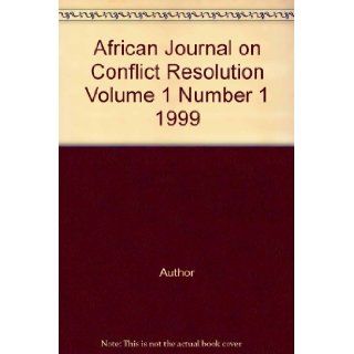 African Journal on Conflict Resolution Volume 1 Number 1 1999 Author Books