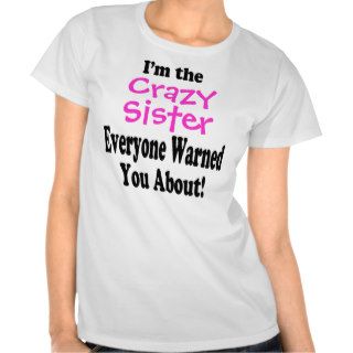 Crazy Sister T shirt