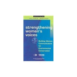Strengthening Women's Voices Building Women Communicators for Environmental Conservation (Communication & Media Studies) Mildred Moscoso 9789812102362 Books