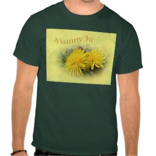 Dandelions   A Sunny Hi T Shirts