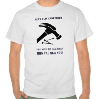 lets play carpenter shirt