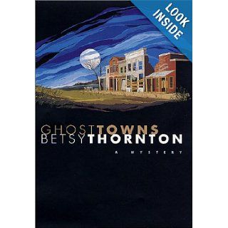 Ghost Towns Betsy Thornton Books