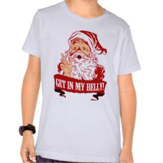 Get in My Belly Funny Christmas T Shirt