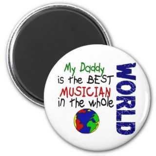 Best Musician In World 2 (Daddy) Magnets