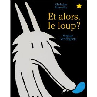 Et alors le loup ? (French Edition) 9782871423034 Books