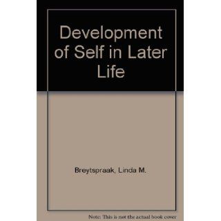 Development of Self in Later Life Linda M. Breytspraak 9780316108041 Books