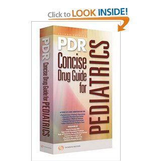PDR Concise Drug Guide for Pediatrics (Physicians' Desk Reference Concise Drug Guide for Pediatrics) (9781563637179) Physicians' Desk Reference Books