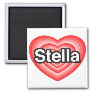 I love Stella. I love you Stella. Heart Fridge Magnet