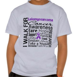 Leiomyosarcoma Cancer Awareness Walk T Shirts